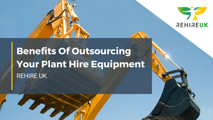 benefits of outsourcing your plant hire equipment